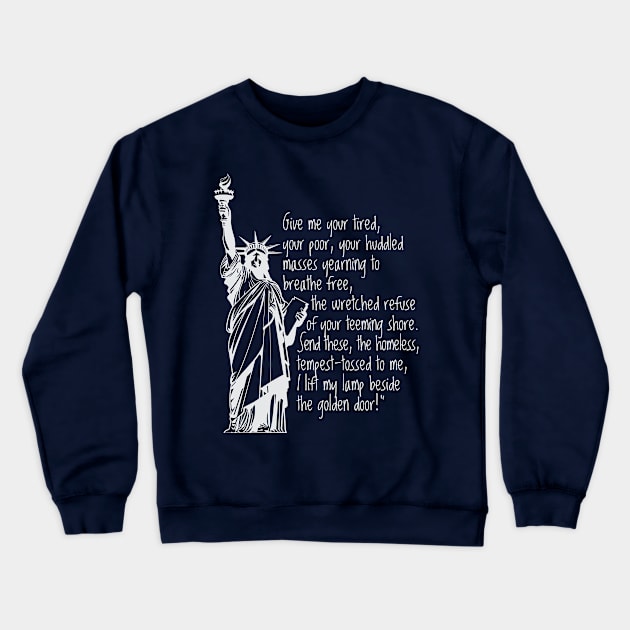 EMMA LAZARUS STATUE OF LIBERTY QUOTE Crewneck Sweatshirt by YellowDogTees